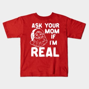 Ask-Your-Mom-If-I'm-Real Kids T-Shirt